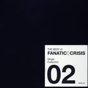 Image for 'THE BEST of FANATIC◇CRISIS Single Collection 02'