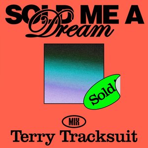 “Sold Me a Dream (Terry Tracksuit Edit)”的封面