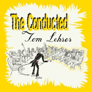 Immagine per 'The Conducted Tom Lehrer'