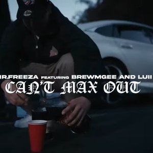 Image for 'Can't Max Out (feat. Brewmgee & Luii P)'
