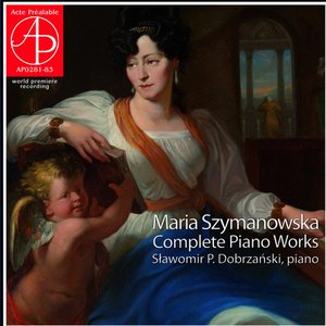 “Maria Szymanowska - Complete Piano Works (World Premiere Recording)”的封面