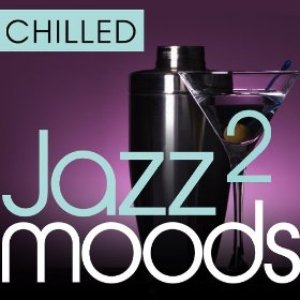 Image for 'Chilled Jazz Moods 2 - 40 Essential Timeless Grooves'