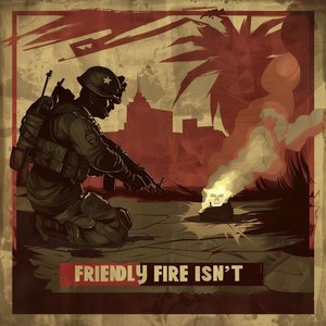 'Friendly Fire Isn't (Extended Version)' için resim