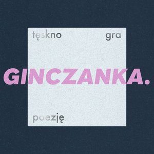Image for 'Ginczanka (tęskno gra poezję)'