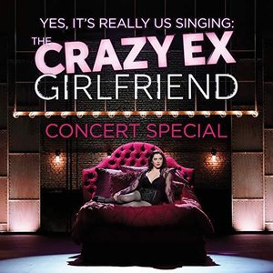 Bild für 'The Crazy Ex-Girlfriend Concert Special (Yes, It's Really Us Singing!) [Live]'