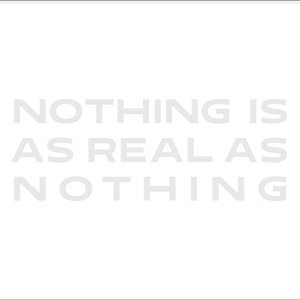 Imagem de 'NOTHING IS AS REAL AS NOTHING'