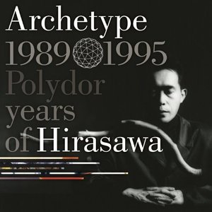 “Archetype 1989-1995 Polydor years of Hirasawa”的封面