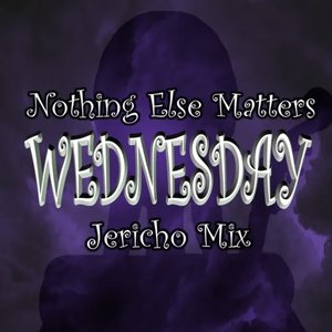 Image pour 'Wednesday - Nothing Else Matters'