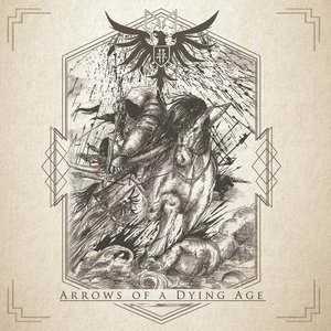 Image for 'Arrows of a Dying Age'