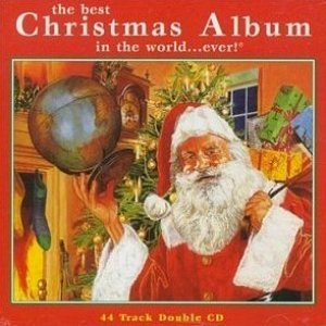 'The Best Christmas Album In The World... Ever!'の画像