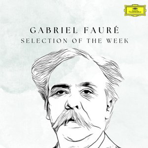 “Gabriel Fauré: Selection of the Week”的封面