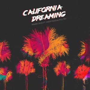 'California Dreaming (feat. Snoop Dogg & Paul Rey)' için resim