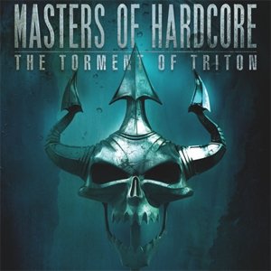 Image for 'Masters of Hardcore the Torment of Triton'