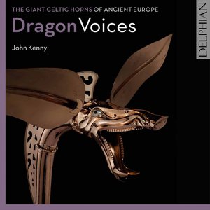 Image for 'Dragon Voices: The Giant Celtic Horns of Ancient Europe'