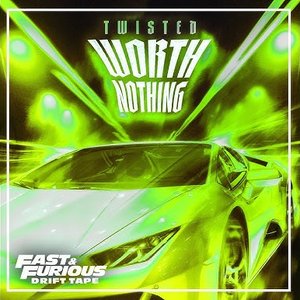 Imagem de 'WORTH NOTHING (The Remixes / Fast & Furious: Drift Tape/Phonk Vol 1)'