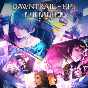 Image for 'FINAL FANTASY XIV: DAWNTRAIL - EP5'