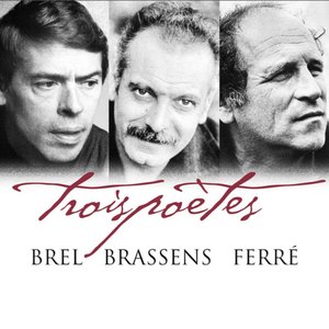 Image for 'Trois poètes - Brel, Brassens, Ferré'
