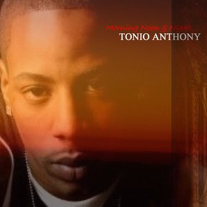 Image for 'Tonio Anthony - Morning, Noon, & NIGHT..'