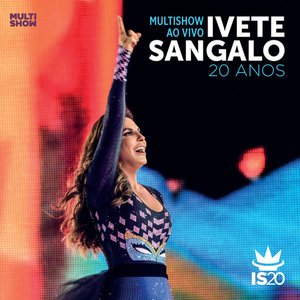 Image pour 'Multishow Ao Vivo - Ivete Sangalo 20 Anos (Live)'