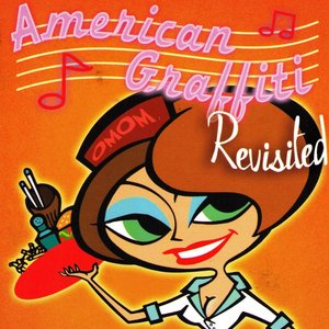 Image for 'American Graffiti Revisited'