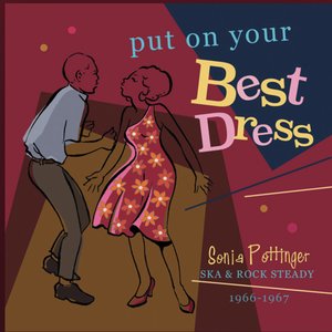 Image for 'Put On Your Best Dress: Sonia Pottinger's Ska & Rock Steady 1966-67 (Expanded Version)'