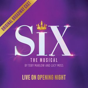 Изображение для 'SIX: LIVE ON OPENING NIGHT (Original Broadway Cast Recording)'