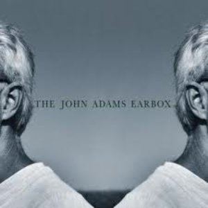 Image for 'The John Adams Earbox (A 10-CD Retrospective)'