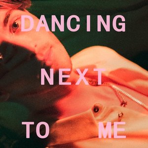 'Dancing Next To Me'の画像