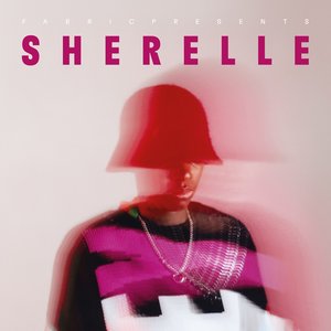 Image for 'fabric presents SHERELLE'