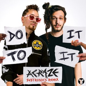 “Do It To It (Subtronics Remix)”的封面