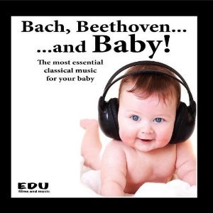 Imagem de 'Bach, Beethoven and Baby: the Most Essential Classical Music for Your Baby'