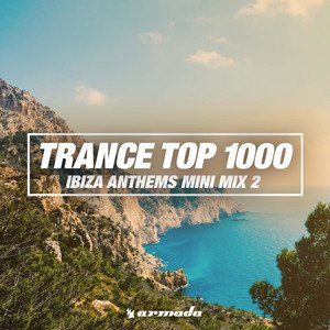 Zdjęcia dla 'Trance Top 1000 - Ibiza Anthems Mini Mix 2'