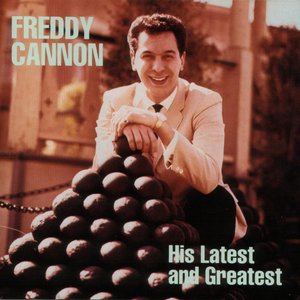 Image for 'Freddy Cannon His Latest and Greatest'
