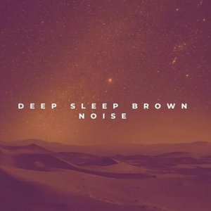 Image for 'Deep Sleep Brown Noise'