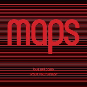 Image for 'Love Will Come (Maps' Brave New Version)'