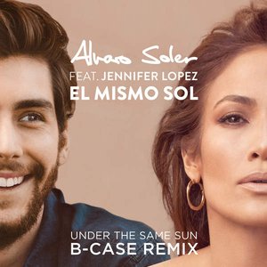Изображение для 'El Mismo Sol (Under The Same Sun) [B-Case Remix] [feat. Jennifer Lopez] - Single'