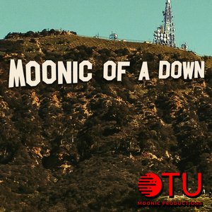 Image for 'Moonic Of A Down'