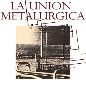 Bild för 'La Union Metalurgica'