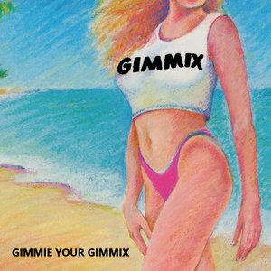 “Gimme Your Gimmix”的封面