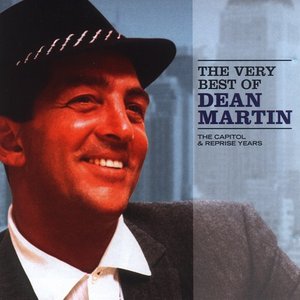 Изображение для 'The Very Best of Dean Martin: The Capitol & Reprise Years'