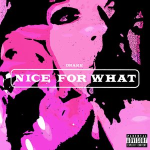 Image for 'Nice for What'