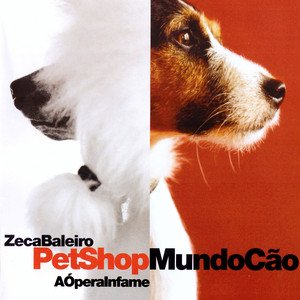 “Pet Shop Mundo Cão - a Ópera Infame (Ao Vivo)”的封面