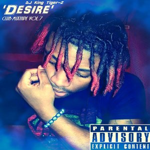 Image for ''Desire' (Jersey Club Music Mixtape) Vol.7 DJ King Tiger-Z. *2014*'