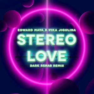 Image for 'Stereo Love (Dark Rehab Remix)'