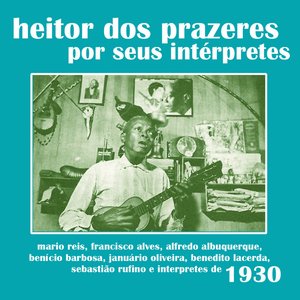 Image for 'Heitor dos Prazeres: Por Seus Intérpretes (1930's)'