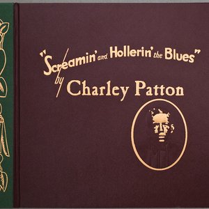 Image for 'Screamin' And Hollerin' The Blues - The Worlds Of Charley Patton'