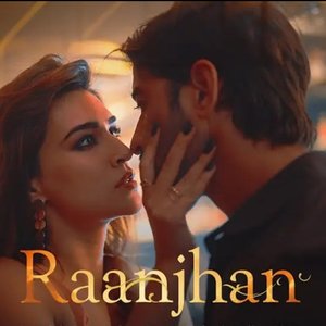 Image for 'Raanjhan (From "Do Patti")'