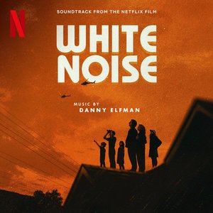 Bild für 'White Noise (Soundtrack from the Netflix Film)'