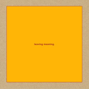 Image for 'leaving meaning.'