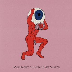 Image for 'Imaginary Audience (Remixes)'